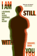 I Am Still with You: A Reckoning with Silence, Inheritance, and History - Hardcover