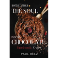 Sometimes the Soul Needs Chocolate: Pandemic Odes - Paperback