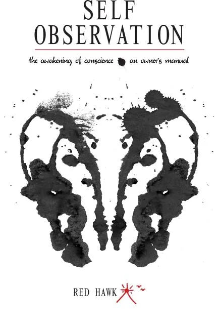 Self Observation: The Awakening of Conscience: An Owner's Manual - Paperback