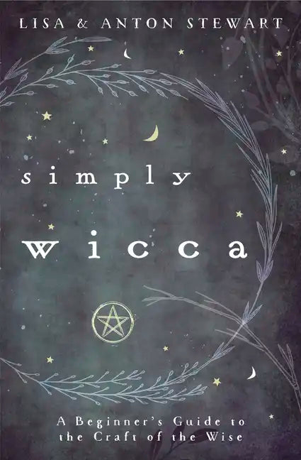 Simply Wicca: A Beginner's Guide to the Craft of the Wise - Paperback