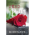 Dead Pretty: An FBI agent, a TV star, and a serial killer. Love hurts. - Paperback