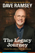 The Legacy Journey: A Radical View of Biblical Wealth and Generosity - Hardcover