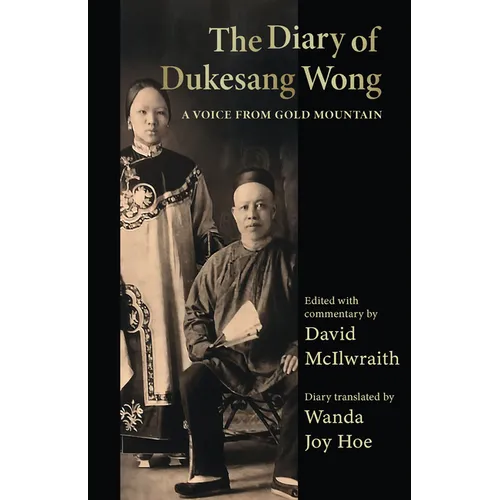 The Diary of Dukesang Wong: A Voice from Gold Mountain - Paperback
