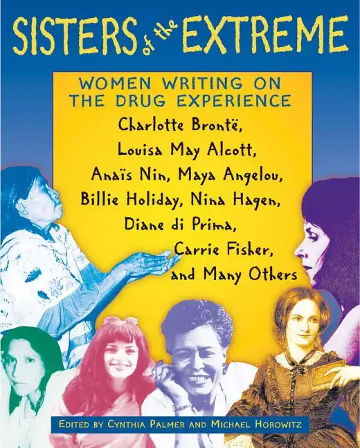 Sisters of the Extreme: Women Writing on the Drug Experience - Paperback