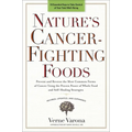 Nature's Cancer-Fighting Foods: Prevent and Reverse the Most Common Forms of Cancer Using the Proven Power of Wh OLE Food and Self-Healing Strategies - Paperback