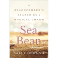 Sea Bean: A Beachcomber's Search for a Magical Charm--A Memoir - Paperback