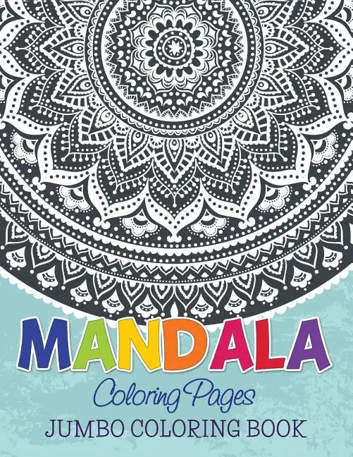 Mandala Coloring Pages (Jumbo Coloring Book) - Paperback