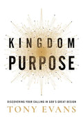 Kingdom Purpose: Discovering Your Calling in God's Great Design - Hardcover