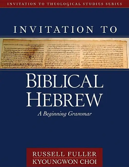Invitation to Biblical Hebrew: A Beginning Grammar - Hardcover