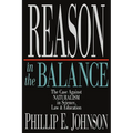 Reason in the Balance: The Case Against Naturalism in Science, Law Education - Paperback