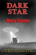Dark Star: The Hidden History of German Secret Bases, Flying Disks & U-Boats - Paperback