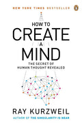 How to Create a Mind: The Secret of Human Thought Revealed - Paperback