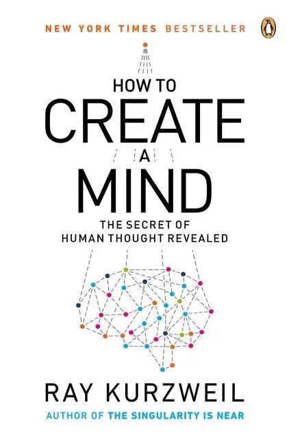 How to Create a Mind: The Secret of Human Thought Revealed - Paperback