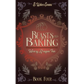 Beasts and Baking: A Cozy Fantasy Novel - Paperback