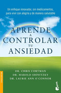 Aprende a Controlar Tu Ansiedad: Un Enfoque Innovador, Sin Medicamentos Para Vivir Con Alegría Y de Manera Saludable / Take Control of Your Anxiety - Paperback