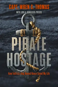Pirate Hostage: Faith & a Dog Named Beaux Saved My Life - Paperback