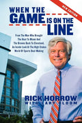 When the Game Is on the Line: From the Man Who Brought the Heat to Miami and the Browns Back to Cleveland: An Inside Look at the High-Stakes World of - Paperback