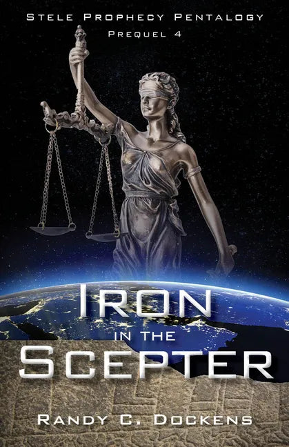Iron in the Scepter: Stele Prophecy Pentalogy, Prequel 4 - Paperback