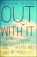 Out with It: How Stuttering Helped Me Find My Voice - Paperback
