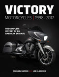Victory Motorcycles 1998-2017: The Complete History of an American Original - Hardcover
