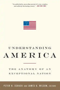 Understanding America: The Anatomy of an Exceptional Nation - Paperback