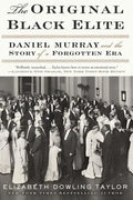 The Original Black Elite: Daniel Murray and the Story of a Forgotten Era - Paperback