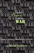 Liberal Peace, Liberal War - Hardcover