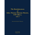 The Reminiscences of Adm. Thomas Hinman Moorer, USN (Ret.), Vol. 1: 1912-2004 - Hardcover