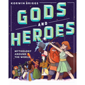 Gods and Heroes: Mythology Around the World - Hardcover