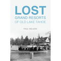 Lost Grand Resorts of Old Lake Tahoe - Paperback