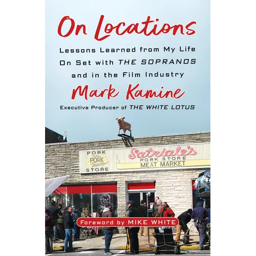 On Locations: Lessons Learned from My Life on Set with the Sopranos and in the Film Industry - Hardcover