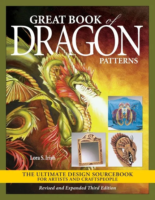 Great Book of Dragon Patterns, Revised and Expanded Third Edition: The Ultimate Design Sourcebook for Artists and Craftspeople - Paperback