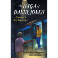The Saga of Danny Jones: A Journey to New Beginnings - Paperback