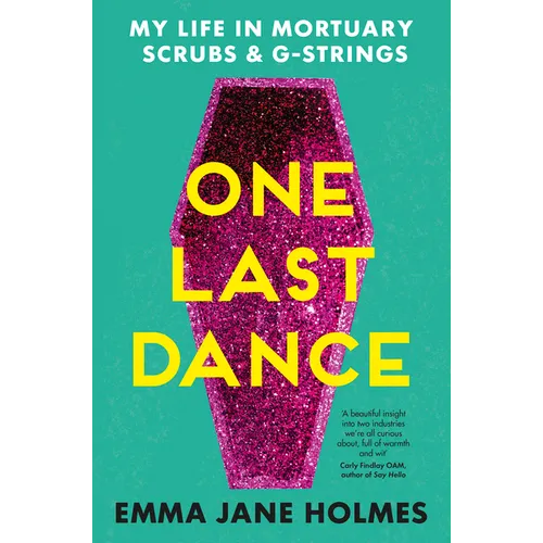 One Last Dance: My Life in Mortuary Scrubs and G-Strings - Paperback