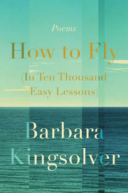 How to Fly (in Ten Thousand Easy Lessons): Poetry - Hardcover