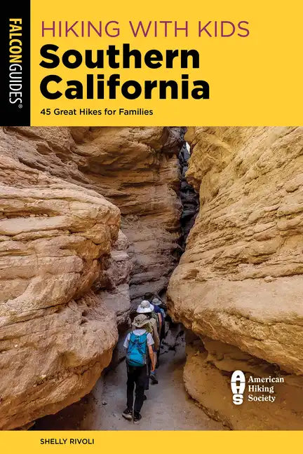 Hiking with Kids Southern California: 45 Great Hikes for Families - Paperback