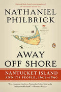 Away Off Shore: Nantucket Island and Its People, 1602-1890 - Paperback