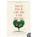 How to Fall In Love with a Man Who Lives in a Bush - Paperback