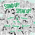 Stand Up! Speak Up!: A Story Inspired by the Climate Change Revolution - Hardcover