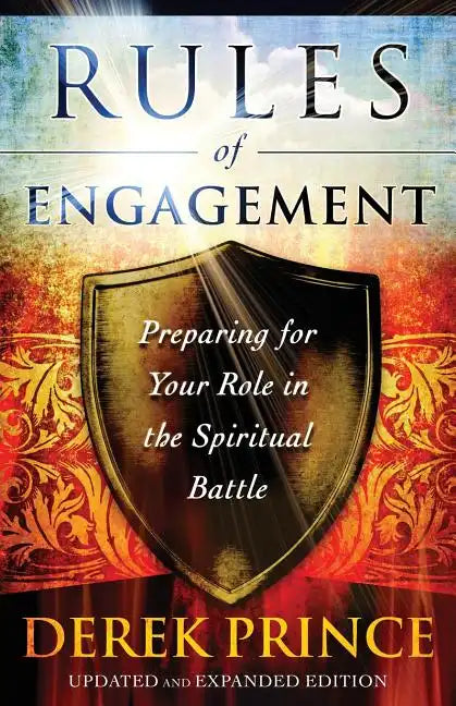 Rules of Engagement: Preparing for Your Role in the Spiritual Battle - Paperback