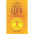 A Bit About Life: A Collection of short poems about life, love & death and everything in between - Paperback