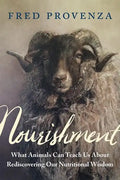Nourishment: What Animals Can Teach Us about Rediscovering Our Nutritional Wisdom - Paperback