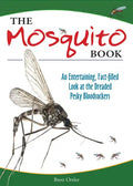 The Mosquito Book: An Entertaining, Fact-Filled Look at the Dreaded Pesky Bloodsuckers - Paperback