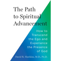 The Path to Spiritual Advancement: How to Transcend the Ego and Experience the Presence of God - Paperback