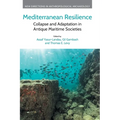 Mediterranean Resilience: Collapse and Adaptation in Antique Maritime Societies - Hardcover