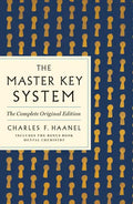 The Master Key System: The Complete Original Edition: Also Includes the Bonus Book Mental Chemistry (GPS Guides to Life) - Paperback