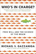 Who's in Charge?: Free Will and the Science of the Brain - Paperback