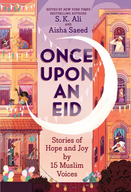 Once Upon an Eid: Stories of Hope and Joy by 15 Muslim Voices - Paperback