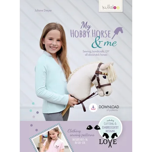 My Hobby Horse & Me: Sewing, handicrafts, DIY all about stick horses - Hardcover