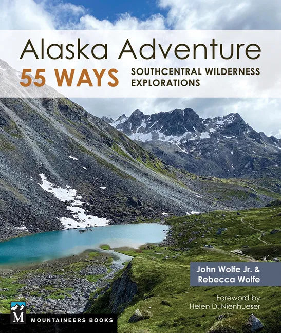Alaska Adventure 55 Ways: Southcentral Wilderness Explorations - Paperback